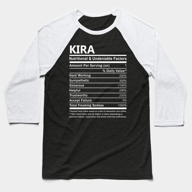 Kira Name T Shirt - Kira Nutritional and Undeniable Name Factors Gift Item Tee Baseball T-Shirt by nikitak4um